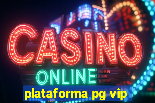 plataforma pg vip